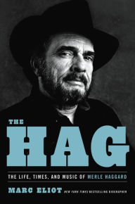 Free downloadable audiobooks mp3 The Hag: The Life, Times, and Music of Merle Haggard ePub FB2 DJVU English version 9780306923210