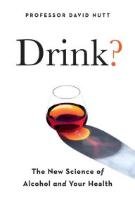 Free ebook downloads pdf format Drink?: The New Science of Alcohol and Health by David Nutt in English FB2 CHM 9780306923845