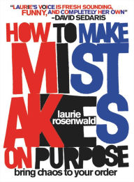 Free audiobook downloads for pc How to Make Mistakes On Purpose: Bring Chaos to Your Order iBook by 