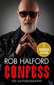 Android ebook download free Confess: The Autobiography English version by Rob Halford 9780306874949