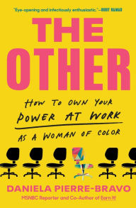 Amazon book downloads The Other: How to Own Your Power at Work as a Woman of Color CHM PDF (English literature) 9780306925443