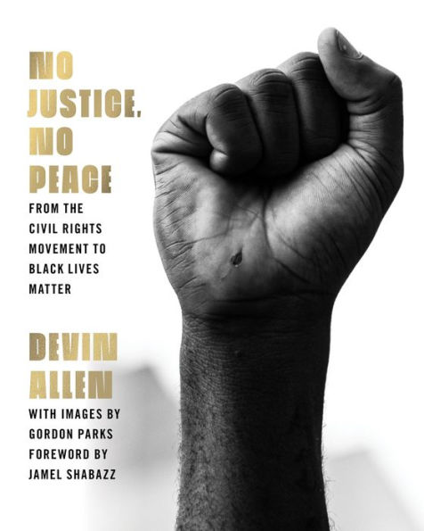 No Justice, Peace: From the Civil Rights Movement to Black Lives Matter