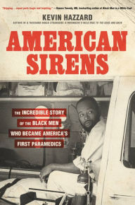 Download epub book American Sirens: The Incredible Story of the Black Men Who Became America's First Paramedics 9780306926075