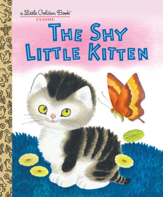 Title: The Shy Little Kitten (Little Golden Book Series), Author: Cathleen Schurr, Gustaf Tenggren