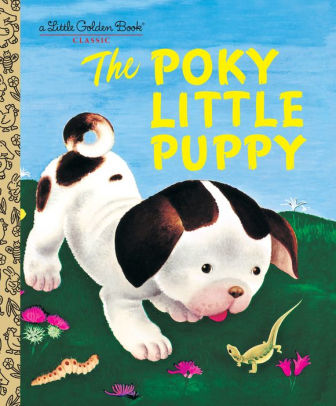 Title: The Poky Little Puppy, Author: Janette Sebring Lowrey, Gustaf Tenggren