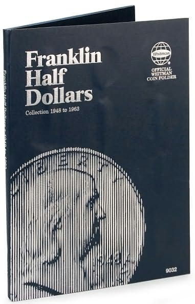 Franklin Half Dollars Collection 1948-1963: Official Whitman Coin Folder