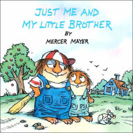 Title: Just Me and My Little Brother, Author: Mercer Mayer