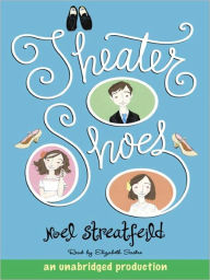 Title: Theater Shoes, Author: Noel Streatfeild