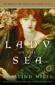 Title: The Lady of the Sea (Tristan and Isolde Trilogy #3), Author: Rosalind Miles