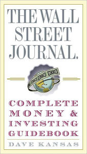 Title: The Wall Street Journal Complete Money and Investing Guidebook, Author: Dave Kansas