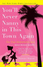 You'll Never Nanny in This Town Again: The True Adventures of a Hollywood Nanny