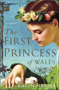 Title: The First Princess of Wales: A Novel, Author: Karen Harper