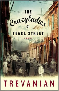 Title: The Crazyladies of Pearl Street, Author: Trevanian