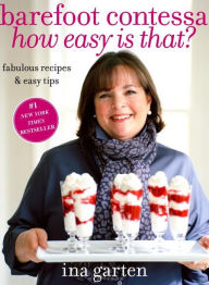 Title: Barefoot Contessa How Easy Is That?: Fabulous Recipes and Easy Tips, Author: Ina Garten