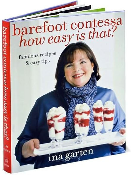 Barefoot Contessa How Easy Is That?: Fabulous Recipes and Easy Tips