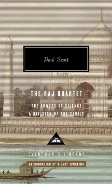 The Raj Quartet (2): The Towers of Silence, A Division of the Spoils; Introduction by Hilary Spurling