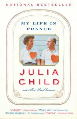 Title: My Life in France, Author: Julia Child, Alex Prud'homme