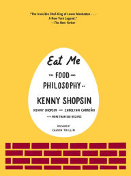 Title: Eat Me: The Food and Philosophy of Kenny Shopsin, Author: Carolynn Carreno