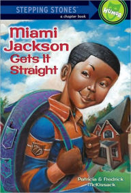 Title: Miami Jackson Gets It Straight (Miami Jackson Series), Author: Patricia C. McKissack