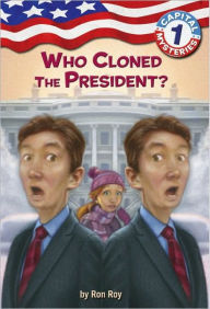 Title: Who Cloned the President? (Capital Mysteries Series #1), Author: Ron Roy