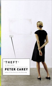 Title: Theft: A Love Story, Author: Peter Carey