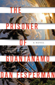 Title: The Prisoner of Guantanamo, Author: Dan Fesperman