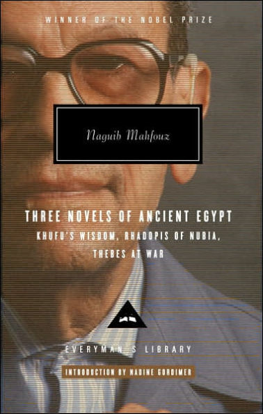 Three Novels of Ancient Egypt: Khufu's Wisdom/Rhadopis Nubia/Thebes at War