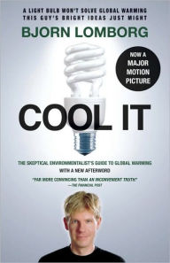 Title: Cool It: The Skeptical Environmentalist's Guide to Global Warming, Author: Bjorn Lomborg