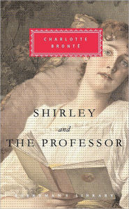 Title: Shirley and The Professor: Introduction by Rebecca Fraser, Author: Charlotte Brontë