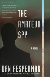 Title: The Amateur Spy, Author: Dan Fesperman