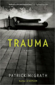 Title: Trauma, Author: Patrick McGrath