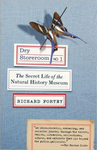 Title: Dry Storeroom No. 1: The Secret Life of the Natural History Museum, Author: Richard Fortey