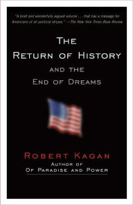 Title: The Return of History and the End of Dreams, Author: Robert Kagan