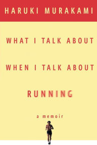 What I Talk about When I Talk about Running