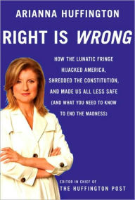Title: Right is Wrong, Author: Arianna Huffington