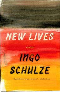 Title: New Lives, Author: Ingo Schulze