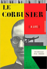 Title: Le Corbusier, Author: Nicholas Fox Weber