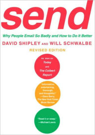 Title: Send: Why People Email so Badly and How to Do It Better, Author: David Shipley