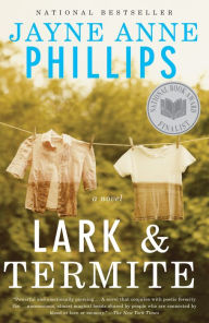 Title: Lark and Termite, Author: Jayne Anne Phillips