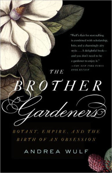 Brother Gardeners: Botany, Empire and the Birth of an Obsession