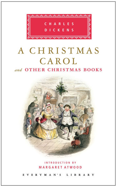 A Christmas Carol and Other Christmas Books: Introduction by Margaret Atwood