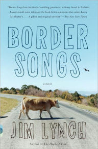 Title: Border Songs, Author: Jim Lynch