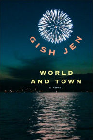 Title: World and Town, Author: Gish Jen