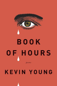 Title: Book of Hours: Poems, Author: Kevin Young