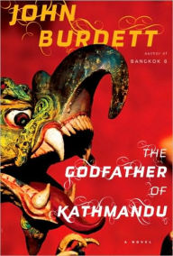 Title: The Godfather of Kathmandu (Sonchai Jitpleecheep Series #4), Author: John Burdett