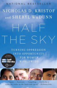 Title: Half the Sky: Turning Oppression into Opportunity for Women Worldwide, Author: Nicholas D. Kristof