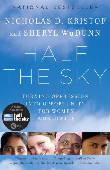 Half the Sky: Turning Oppression into Opportunity for Women Worldwide