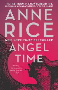 Title: Angel Time (Songs of the Seraphim Series #1), Author: Anne Rice