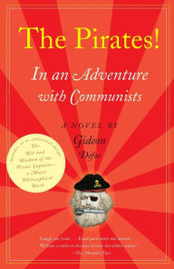 Title: Pirates! In an Adventure with Communists: A Novel, Author: Gideon Defoe