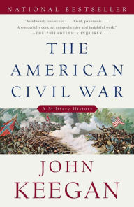 Title: The American Civil War: A Military History, Author: John Keegan
